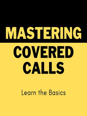 cover image of Mastering Covered Calls